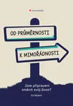 Kniha: Od průměrnosti k mimořádnosti od Mylett Ed