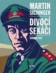 Divocí sekáči - Martin Sichinger