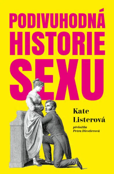 Podivuhodná historie sexu - Kate Listerová - e-kniha
