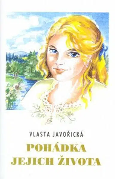 Pohádka jejich života - Vlasta Javořická