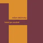 Hotel po sezóně - Milan Děžinský