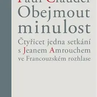 Obejmout minulost - Claudel Paul, Věra Dvořáková