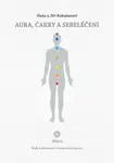 Aura, čakry a sebeléčení - Hana Rakušanová, Rakušan Jiří