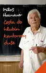 Cesta do hlubin kantorovy duše - Miloš Hoznauer, Jaroslav Kučera