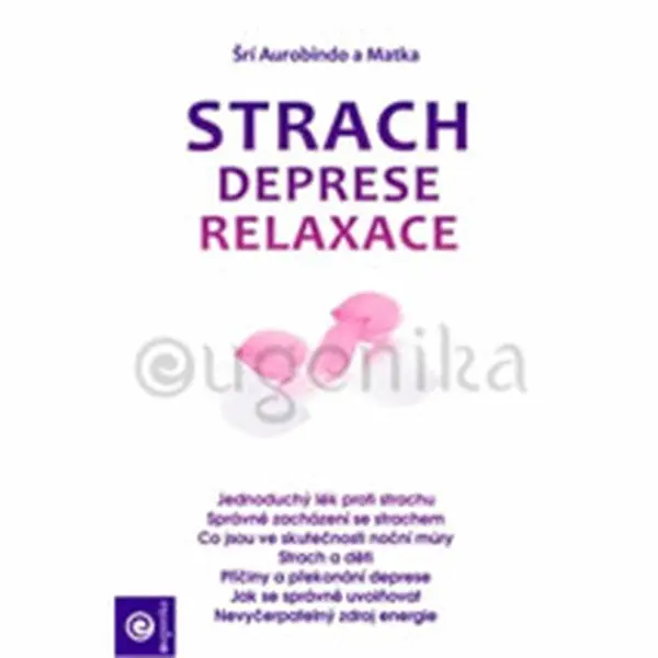 Strach, deprese, relaxace - Šrí Aurobindo