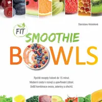 Fit Smoothies Bowls - Stanislava Holomková