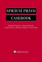 Správní právo Casebook - Richard Pomahač, kolektiv autorů