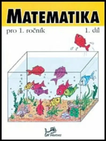 Matematika pro 1. ročník - 1.díl - Hana Mikulenková, kolektiv autorů