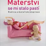 Mateřství se mi stalo pastí - Tracy Thompson