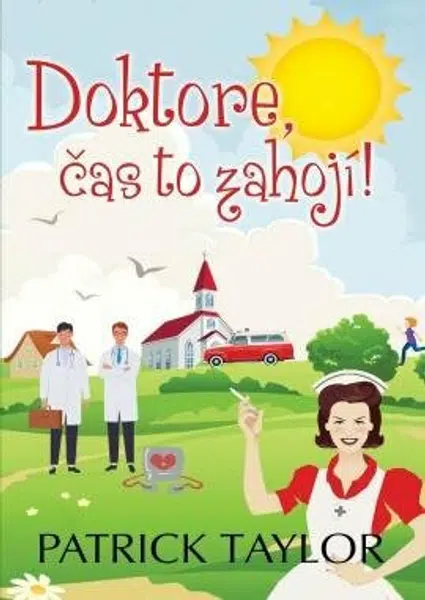Doktore, čas to zahojí! - Patrick Taylor