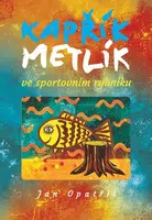 Kapřík Metlík ve  sportovním rybníku - Jan Opatřil, Venda Opařilová
