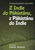 Z Indie do Pákistánu, z Pákistánu do Indie - Dagmar Marková