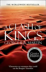 A Clash of Kings: Book 2 of a Song of Ice and Fire - George R. R. Martin
