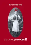 Je tam, je tam, je tam čert! - Eva Brindová