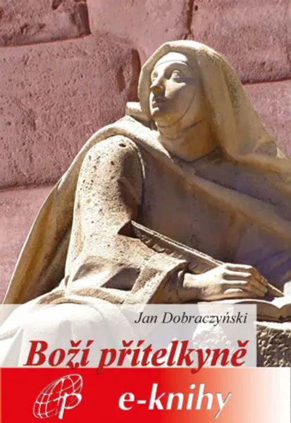 Boží přítelkyně - Jan Dobraczynski - e-kniha