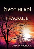Život hladí i fackuje - Zuzana Muchová-Daxnerová - e-kniha