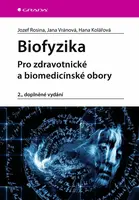 Biofyzika - Jozef Rosina, Jana Vránová, Hana Kolářová