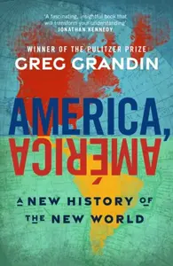 America, AmÃ©rica - Greg Grandin