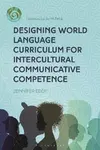 Designing World Language Curriculum for Intercultural Communicative Competence - Dr Jennifer  Eddy