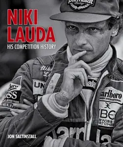 Niki Lauda: His Competition History - Jon Saltinstall