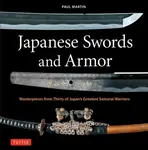 Japanese Swords and Armor - Paul Martin
