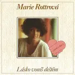 Marie Rottrová – Lásko voníš deštěm