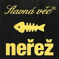 Neřež – Slavná věc