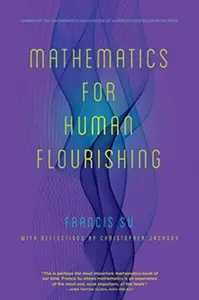Mathematics for Human Flourishing - Francis Su