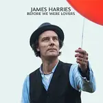 James Harries – Before We Were Lovers