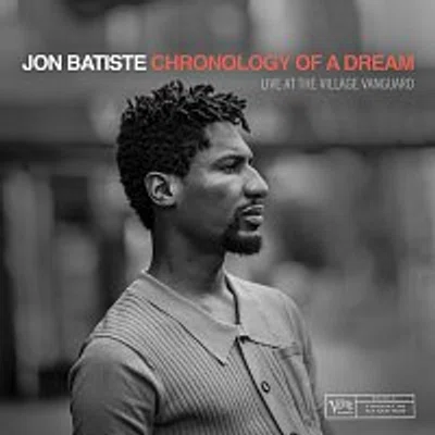 Jon Batiste – Chronology Of A Dream: Live At The Village Vanguard
