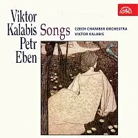 Český komorní orchestr, Viktor Kalabis – Kalabis, Eben: Písně