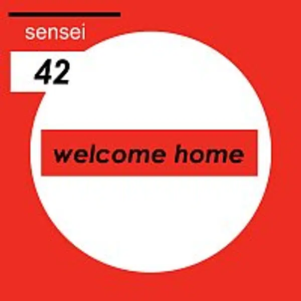 Sensei 42 – Welcome Home