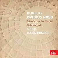 Marie Málková, Luděk Munzar – Publius Ovidius Naso Básník o svém životě/ Ovidius radí...