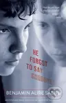 He Forgot to Say Goodbye - Benjamin Alire Saenz