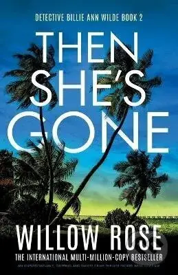 Then She´s Gone - Willow Rose,Then She´s Gone - Willow Rose