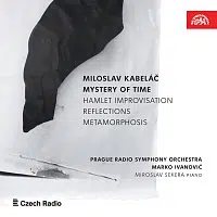 Symfonický orchestr Českého rozhlasu, Marko Ivanović, Miroslav Sekera – Kabeláč: Mysterium času