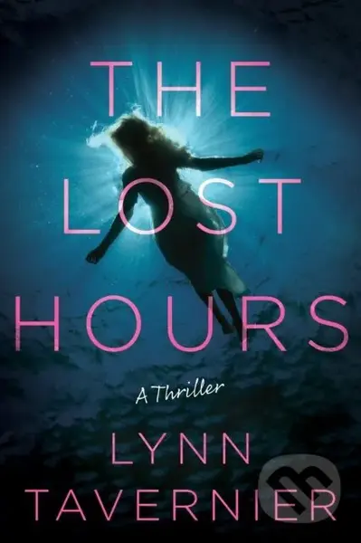 The Lost Hours (A Novel) - Lynn Tavernier