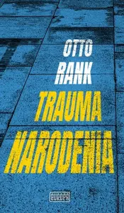 Trauma narodenia - Otto Rank