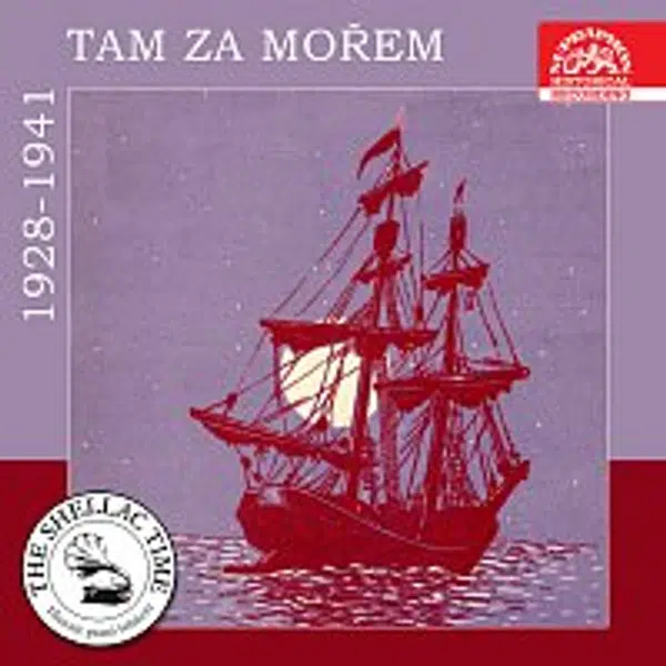 Různí interpreti – Historie psaná šelakem - Tam za mořem - nahrávky z let 1928-1941