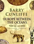 Europe Between the Oceans - Barry Cunliffe