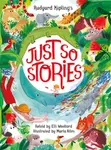 Rudyard Kipling's Just So Stories, retold by Elli Woollard - Elli Woollardová
