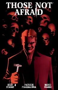 Those Not Afraid - Kyle Starks, Patrick Piazzalunga