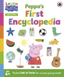 Learn with Peppa: Peppa's First Encyclopedia - Peppa Pig