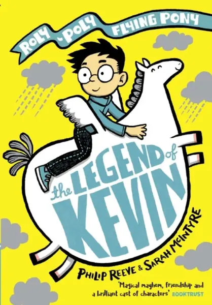The Legend of Kevin: A Roly-Poly Flying Pony Adventure - Mr Philip  Reeve