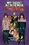 My Hero Academia: Vigilantes, Vol. 8 - Furuhashi Hideyuki, Kohei Horikoshi