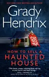 How to Sell a Haunted House - Grady Hendrix