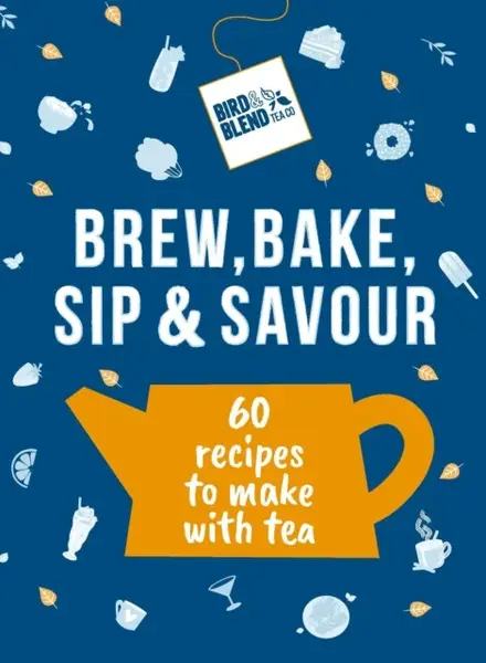 Bird & Blendâ€™s Brew, Bake, Sip & Savour - Bird & Blend Tea Co