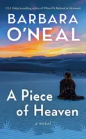 A Piece of Heaven - Barbara O'Neal