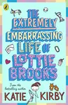 The Extremely Embarrassing Life of Lottie Brooks - Katie Kirbyová