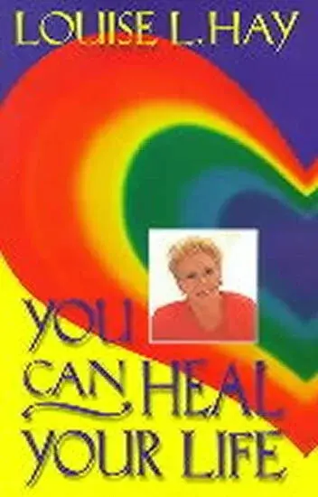 You Can Heal Your Life - Hay Louise